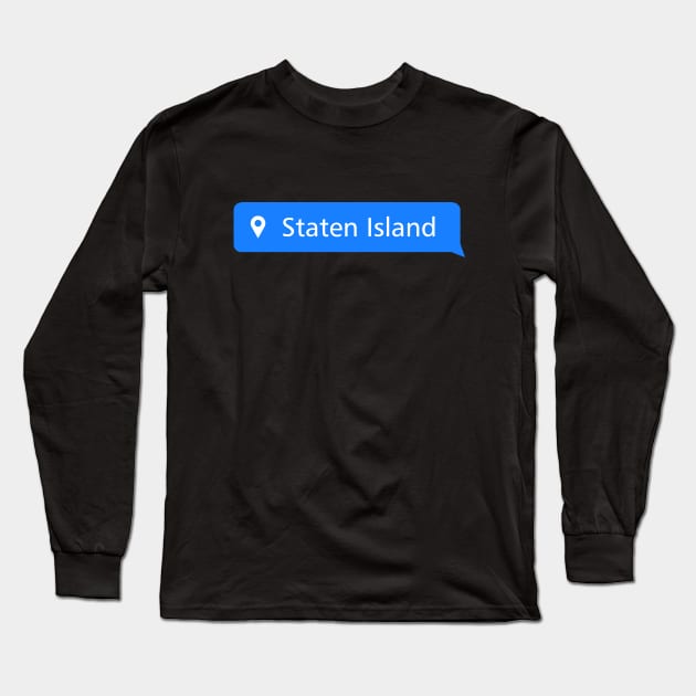 Staten Island Long Sleeve T-Shirt by MBNEWS